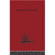 Travels into Spain by D'Aulnoy, Madame; Foulcht-delbosc, R., 9780203340622