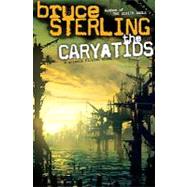 The Caryatids by STERLING, BRUCE, 9780345460622