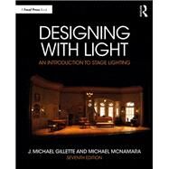 Designing With Light by Gillette, J. Michael; McNamara, Michael, 9780367000622