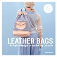 Leather Bags 14 Stylish Designs to Sew for Any Occasion by Ehrhardt, Kasia, 9781454710622