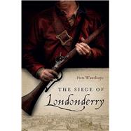 The Siege of Londonderry by Wauchope, Piers, 9781801510622