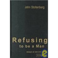 Refusing to be a Man: Essays on Social Justice by Stoltenberg,John, 9781841420622