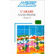 L'Arabe sans peine (Arabic) - book only, volume 1 by Assimil Language Learning, 9782700500622