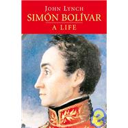 Simn Bolvar (Simon Bolivar); A Life by John Lynch, 9780300110623
