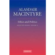 Ethics and Politics: Selected Essays by Alasdair MacIntyre, 9780521670623