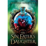 The Sin Eater's Daughter by Salisbury, Melinda, 9780545810623