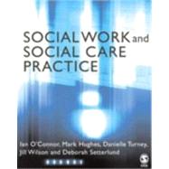Social Work and Social Care Practice by Ian O'Connor, 9780761940623