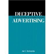 Deceptive Advertising: Behavioral Study of A Legal Concept by Richards,Jef, 9781138990623