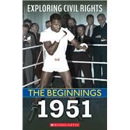 1951 (Exploring Civil Rights: The Beginnings) by Castrovilla, Selene, 9781338800623
