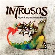 Intrusos / Intrusion by Andreu, Andres Pi; Martinez, Enrique, 9781463610623