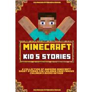 Minecraft Kid's Stories Book by Minecraft Handbooks, 9781502830623