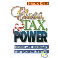 Class, Tax, and Power by Rubin, Irene, 9781566430623