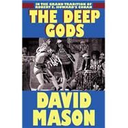 The Deep Gods by Mason, David, 9781587150623