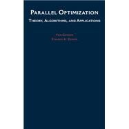 Parallel Optimization Theory, Algorithms, and Applications by Censor, Yair; Zenios, Stavros A., 9780195100624
