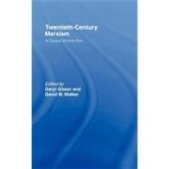 Twentieth-Century Marxism : A Global Introduction by Glaser, Daryl; Walker, David M., 9780203940624
