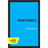 Taking Chances by Kristin Luker, 9780520360624