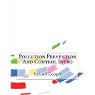 Pollution Prevention and Control Intro by Cooper, Victoria R.; London College of Information Technology, 9781508620624