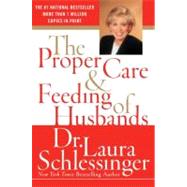 The Proper Care And Feeding of Husbands by Schlessinger, Laura, 9780060520625