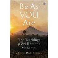 Be as You Are The Teachings of Sri Ramana Maharshi by Godman, David; Maharshi, Sri Ramana, 9780140190625