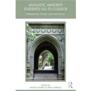 Linguistic Minority Students Go to College: Preparation, Access, and Persistence by KANNO; YASUKO, 9780415890625