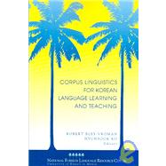Corpus Linguistics for Korean Language Learning And Teaching by Bley-vroman, Robert, 9780824830625