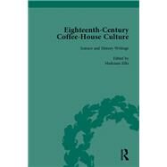 Eighteenth-Century Coffee-House Culture, vol 4 by Ellis,Markman, 9781138660625