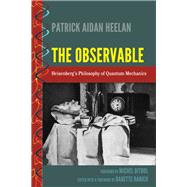 The Observable by Heelan, Patrick Aidan; Bitbol, Michel; Babich, Babette, 9781433130625