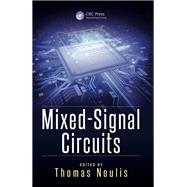 Mixed-Signal Circuits by Thomas Noulis; Aristotle Unive, 9781482260625
