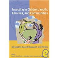 Investing in Children, Youth, Families, and Communities by Maton, Kenneth I.; Schellenbach, Cynthia J.; Leadbeater, Bonnie J. Ross; Solarz, Andrea L., 9781591470625