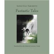 Fantastic Tales by Tarchetti, Iginio Ugo; Venuti, Lawrence, 9781939810625