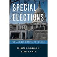 Special Elections The Backdoor Entrance to Congress by Bullock, Charles S.; Owen, Karen L., 9780197540626