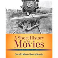 Short History of the Movies, A , Abridged Edition by Mast, Gerald; Kawin, Bruce, 9780205210626