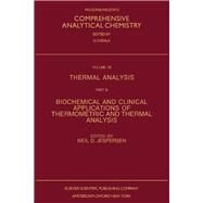Wilson and Wilson's Comprehensive Analytical Chemistry : Thermal Analysis, Part B - Biochemical and Clinical Applications of Thermometric and Thermal Analysis by Svehla, G., 9780444420626