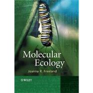 Molecular Ecology by Joanna R. Freeland (The Open University, Milton Keynes, UK), 9780470090626