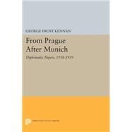 From Prague After Munich by Kennan, George Frost, 9780691620626
