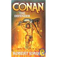 Conan the Defender by Jordan, Robert, 9780765350626