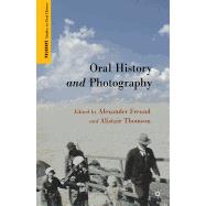 Oral History and Photography by Freund, Alexander; Thomson, Alistair, 9781137280626