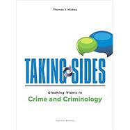 Taking Sides: Clashing Views in Crime and Criminology by Hickey, Thomas, 9781259670626
