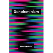 Xenofeminism by Hester, Helen, 9781509520626