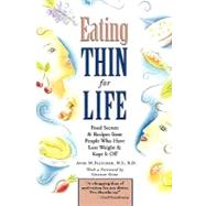 Eating Thin for Life: Food Secrets & Recipes from People Who Have Lost Weight & Kept It Off by Fletcher, Anne M., 9781576300626