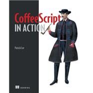 Coffeescript in Action by Lee, Patrick, 9781617290626