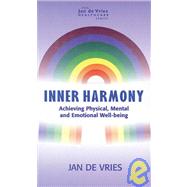 Inner Harmony Achieving Physical, Mental and Emotional Well-Being by de Vries, Jan, 9781840180626