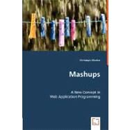 Mashups: A New Concept in Web Application Programming by Klocker, Christoph, 9783639010626