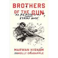 Brothers of the Gun by HISHAM, MARWANCRABAPPLE, MOLLY, 9780399590627