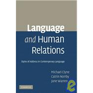Language and Human Relations: Styles of Address in Contemporary Language by Michael Clyne , Catrin Norrby , Jane Warren, 9780521870627