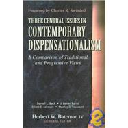 Three Central Issues in Contemporary Dispensationalism by Bateman, Herbert W., 9780825420627
