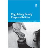 Regulating Family Responsibilities by Bridgeman,Jo;Keating,Heather, 9781138260627