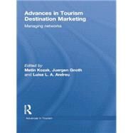 Advances in Tourism Destination Marketing: Managing Networks by Kozak,Metin;Kozak,Metin, 9781138880627