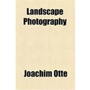 Landscape Photography by Otte, Joachim, 9781154480627