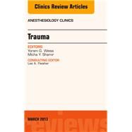 Trauma, an Issue of Anesthesiology Clinics by Weiss, Yoram G., 9781455750627